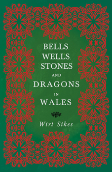 Paperback Bells, Wells, Stones, and Dragons in Wales (Folklore History Series) Book