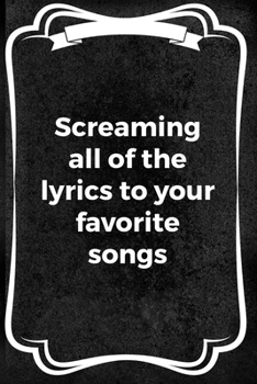 Screaming All Of The Lyrics To Your Favorite Songs: Notebook Journal Composition Blank Lined Diary Notepad 120 Pages Paperback Black Texture Concerts