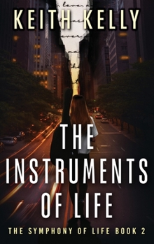 The Instruments Of Life - Book #2 of the Symphony Of Life