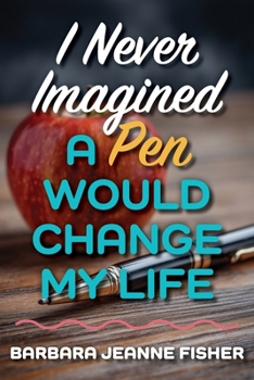 Paperback I Never Imagined a Pen Would Change My Life Book