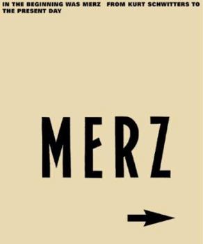 Hardcover In the Beginning Is Merz: From Kurt Schwitters to the Present Day Book
