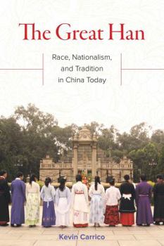 Paperback The Great Han: Race, Nationalism, and Tradition in China Today Book