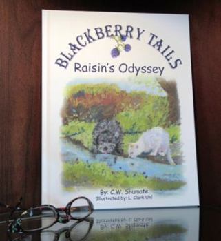 Hardcover Blackberry Tails: Raisin's Odyssey Book