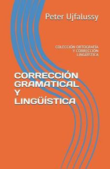 Paperback Corrección Gramatical Y Lingüística: Colección Ortografía Y Corrección Lingüística [Spanish] Book