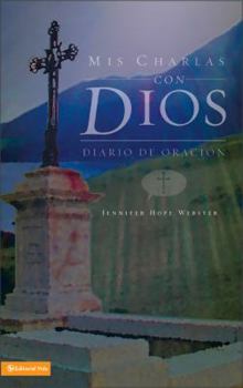 Hardcover Mis Charlas con Dios: Diario de Oracion (Conversations with God Prayer Diary, Spanish Edition) [Spanish] Book