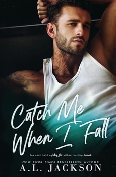 Catch Me When I Fall - Book #2 of the Falling Stars