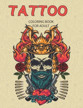 Paperback Tattoo Coloring Book For Adults: Adult Tattoo Coloring Book For Stress Relief And Relaxation, Beautiful Modern Tattoo Illustrations Book