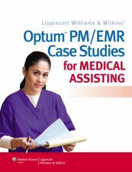 Unknown Binding Lippincott Williams & Wilkins' Optum PM/EMR Case Studies for MEDICAL ASSISTING Book