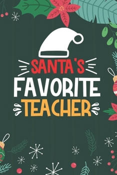 Santa's Favorite Teacher: Cute Merry Christmas Journal Notebook – Teacher Christmas Journal Book Gifts – Christmas Teacher Journal for Kids Women - ... & Christmas Tree Snowflakes Journal Books