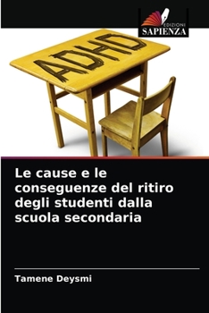 Paperback Le cause e le conseguenze del ritiro degli studenti dalla scuola secondaria [Italian] Book