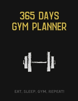 Paperback 365 Days Gym Planner: MAKE MUSCLES, NOT EXCUSES! - Change your lifestyle in the next 365 days - 8.5 x 11 inches - Your daily planner for Gym Book