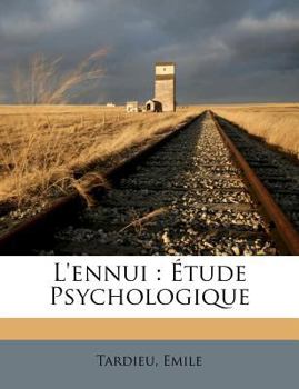 L'Ennui: �tude Psychologique (Classic Reprint)