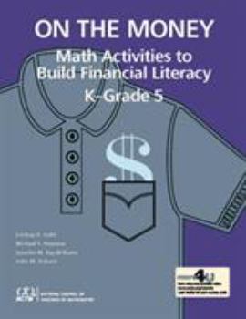 Paperback On the Money: Math Activities to Build Financial Literacy K-Grades 5 Book