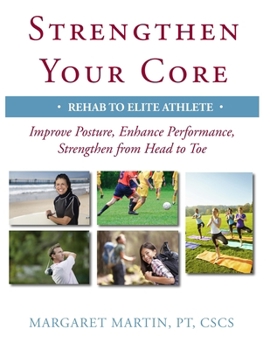 Paperback Strengthen Your Core: Improve Posture, Enhance Performance, Strengthen from Head to Toe Book