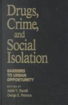 Paperback Drugs, Crime and Social Isolation: Barriers to Urban Opportunity Book