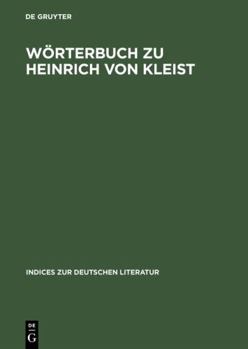 Worterbuch Zu Heinrich Von Kleist: Samtliche Dramen Und Dramenvarianten