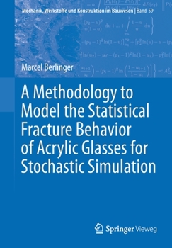 Paperback A Methodology to Model the Statistical Fracture Behavior of Acrylic Glasses for Stochastic Simulation Book