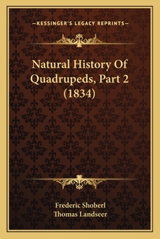 Paperback Natural History Of Quadrupeds, Part 2 (1834) Book