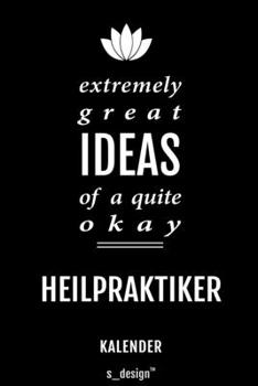 Kalender für Heilpraktiker: Immerwährender Kalender / 365 Tage Tagebuch / Journal [3 Tage pro Seite] für Notizen, Planung / Planungen / Planer, Erinnerungen, Sprüche (German Edition)
