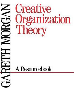 Paperback Creative Organization Theory: A Resourcebook Book