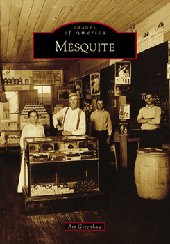 Mesquite (Images of America: Texas) - Book  of the Images of America: Texas
