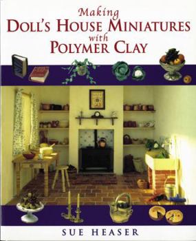 Paperback Making Doll House Miniatures with Polymer Clay Book