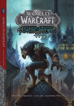 Paperback World of Warcraft: Curse of the Worgen: Blizzard Legends Book