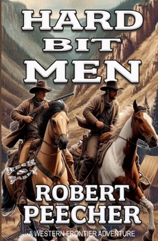 Paperback Hard Bit Men: A Western Frontier Adventure Book