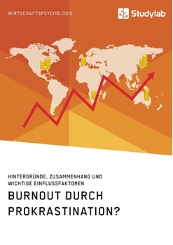 Paperback Burnout durch Prokrastination? Hintergründe, Zusammenhang und wichtige Einflussfaktoren [German] Book