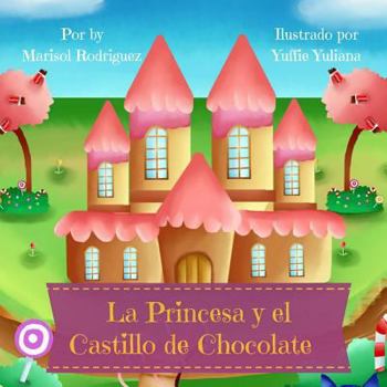 Paperback La Princesa y el Castillo de Chocolate [Spanish] Book