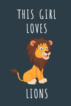 THIS GIRL LOVES LIONS: Cute journal for Animal Lovers. Size 6"*9" 120 Pages (Composition Book, Journal)