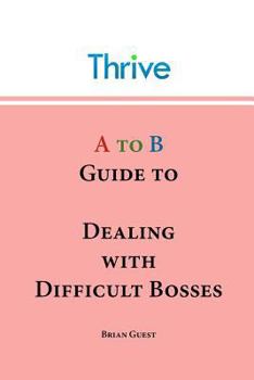 Paperback A to B Guide to Dealing with Difficult Bosses Book