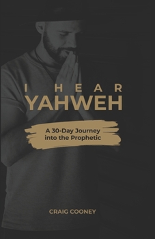 Paperback I Hear Yahweh: A 30-Day Journey into the Prophetic Book
