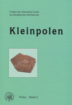 Corpus Der Romischen Funde Im Europaischen Barbaricum, Polen, Band 2, Kleinpolen