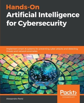 Paperback Hands-On Artificial Intelligence for Cybersecurity Book