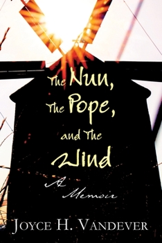 Paperback The Nun, The Pope, and The Wind: A Memoir Book