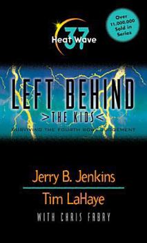 Heat Wave: Surviving the Fourth Bowl Judgment - Book #37 of the Left Behind: The Kids