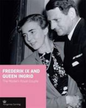 Hardcover Frederik IX and Queen Ingrid: The Modern Royal Couple Book