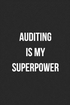 Paperback Auditing Is My Superpower: Blank Lined Journal For Accountants CPA Accountancy Notebook Accounting Coworker Gag Gift Book