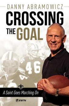 Paperback Crossing the Goal: A Saint Goes Marching on Book