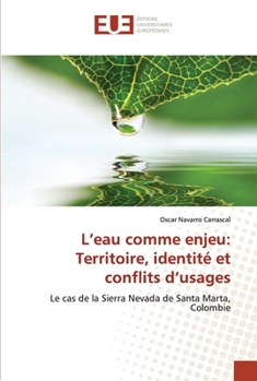Paperback L''eau comme enjeu: territoire, identité et conflits d''usages [French] Book