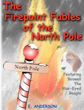 Paperback The Firepoint Fables of the North Pole Book
