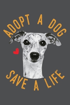 Paperback Adopt A Dog Save A Life: Whippet Lined Journal Notebook Book
