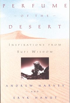 Paperback Perfume of the Desert: Inspirations from the Sufi Wisdom Book