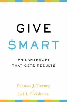 Paperback Give Smart: Philanthropy That Gets Results Book