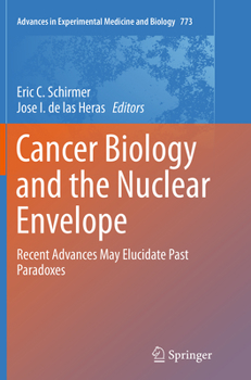 Paperback Cancer Biology and the Nuclear Envelope: Recent Advances May Elucidate Past Paradoxes Book