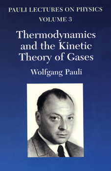 Paperback Thermodynamics and the Kinetic Theory of Gases: Volume 3 of Pauli Lectures on Physicsvolume 3 Book