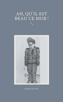 Paperback ah, qu'il est beau ce mur ! [French] Book