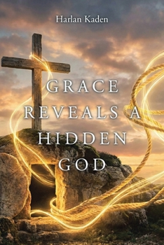 Paperback Grace Reveals A Hidden God Book