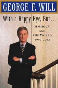 Hardcover With a Happy Eye But...: America and the World, 1997-2002 Book